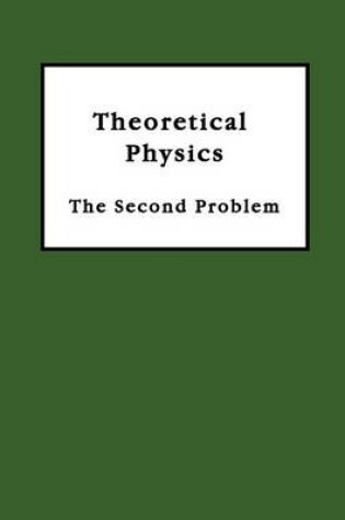 Cover of Theoretical Physics: The Second Problem