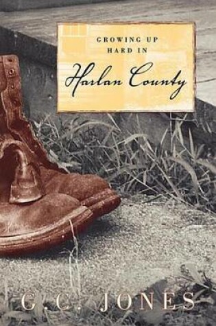 Cover of Growing Up Hard in Harlan County