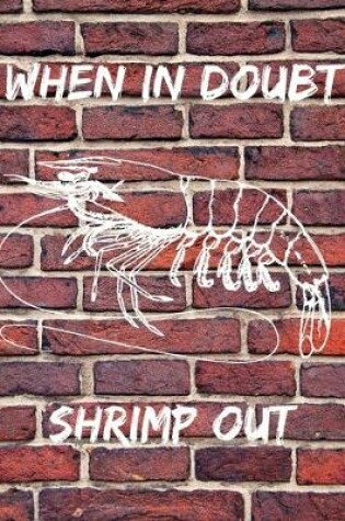 Cover of When In Doubt Shrimp Out