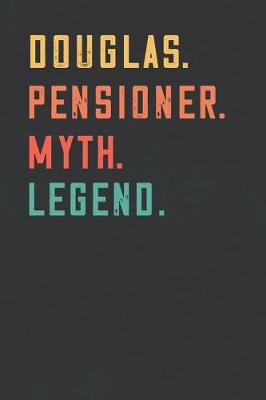 Book cover for Douglas. Pensioner. Myth. Legend.