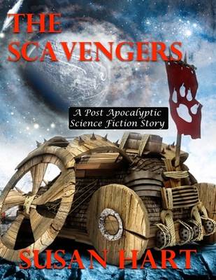 Book cover for The Scavengers - A Post Apocalyptic Science Fiction Story