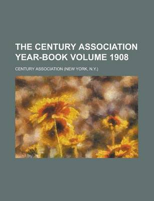 Book cover for The Century Association Year-Book Volume 1908