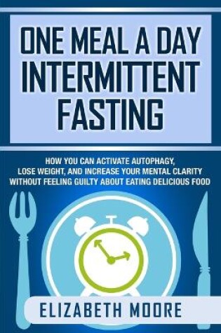 Cover of One Meal a Day Intermittent Fasting