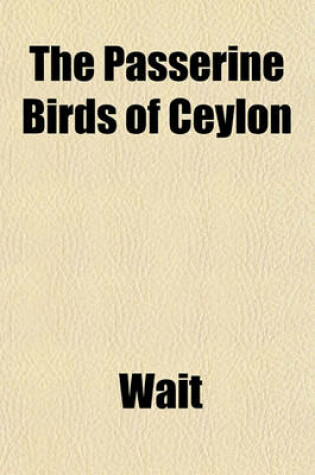 Cover of The Passerine Birds of Ceylon