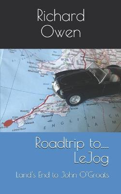 Book cover for Roadtrip to.... LeJog
