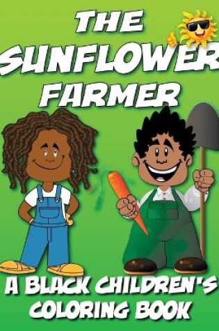 Cover of The Sunflower Farmer - A Black Children's Coloring Book