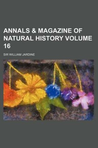 Cover of Annals & Magazine of Natural History Volume 16