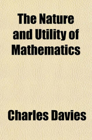 Cover of The Nature and Utility of Mathematics