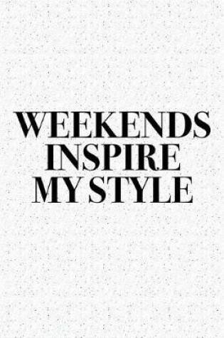 Cover of Weekends Inspire My Style