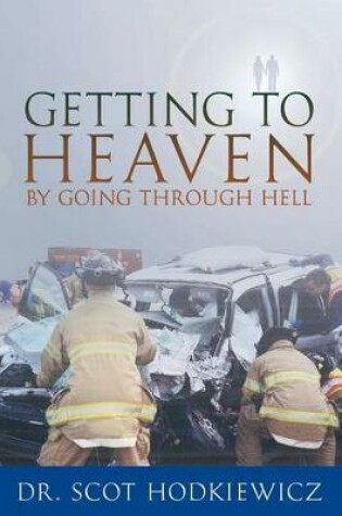 Cover of Getting to Heaven by Going Through Hell