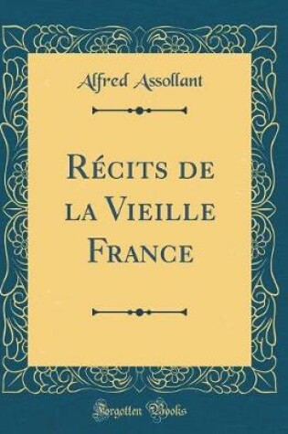 Cover of Récits de la Vieille France (Classic Reprint)