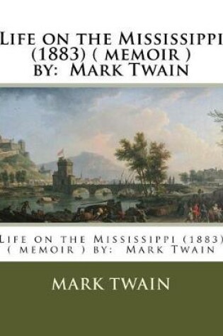 Cover of Life on the Mississippi (1883) ( memoir ) by