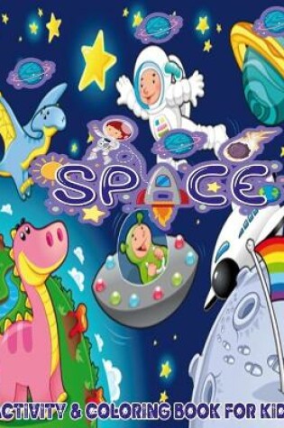 Cover of Space Coloring and Activity Book for Kids Ages 4-12
