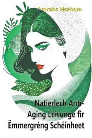 Cover of Natierlech Anti-Aging L�isunge fir �mmergr�ng Sch�inheet