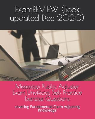 Book cover for Mississippi Public Adjuster Exam Unofficial Self Practice Exercise Questions