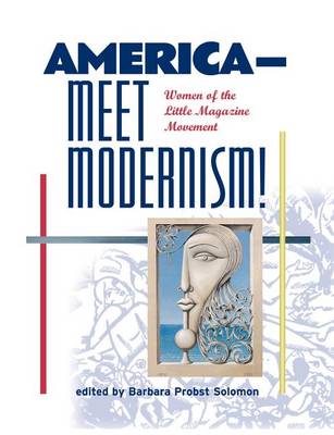 Book cover for America--Meet Modernism! Women of the Little Magazine Movement