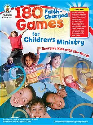 Book cover for 180 Faith-Charged Games for Children's Ministry, Grades K - 5