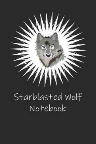 Cover of Starblasted Wolf Notebook