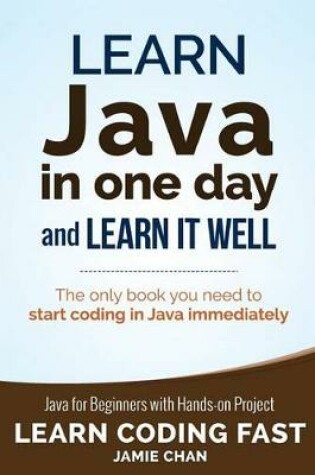 Cover of Learn Java in One Day and Learn It Well