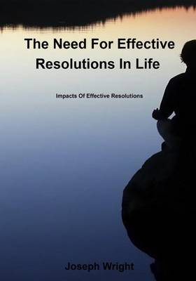 Book cover for The Need for Effective Resolutions in Life