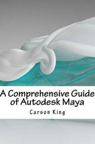 Cover of A Comprehensive Guide of Autodesk Maya