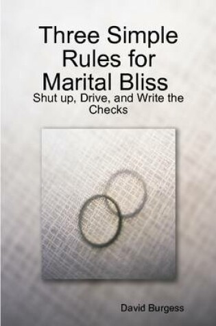 Cover of Three SImple Rules for Marital Bliss (trade Paperback)