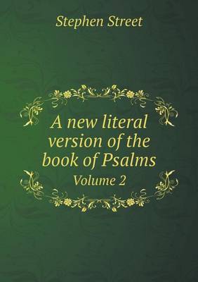 Book cover for A new literal version of the book of Psalms Volume 2