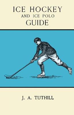 Cover of Ice Hockey and Ice Polo Guide: Containing a Complete Record of the Season of 1896-97