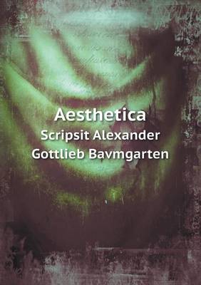 Book cover for Aesthetica Scripsit Alexander Gottlieb Bavmgarten