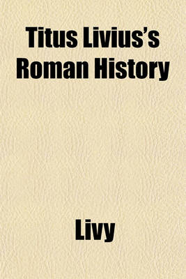 Book cover for Titus Livius's Roman History (Volume 1-2)