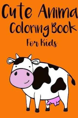 Cover of Cute Animal Coloring Book for Kids