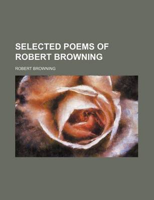 Book cover for Selected Poems of Robert Browning