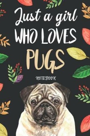 Cover of Just A Girl Who Loves Pugs