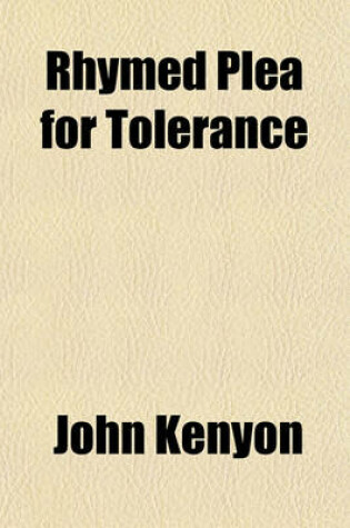 Cover of Rhymed Plea for Tolerance; In Two Dialogues. with a Prefatory Dialogue