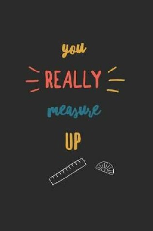 Cover of You Really Measure Up