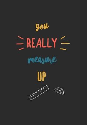 Cover of You Really Measure Up