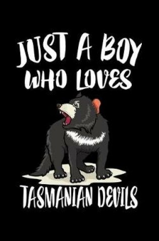 Cover of Just A Boy Who Loves Tasmanian Devils