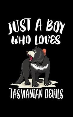 Book cover for Just A Boy Who Loves Tasmanian Devils