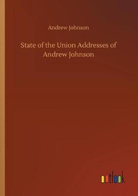 Book cover for State of the Union Addresses of Andrew Johnson