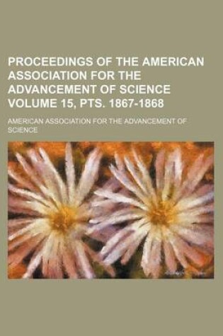 Cover of Proceedings of the American Association for the Advancement of Science Volume 15, Pts. 1867-1868