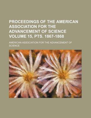 Book cover for Proceedings of the American Association for the Advancement of Science Volume 15, Pts. 1867-1868