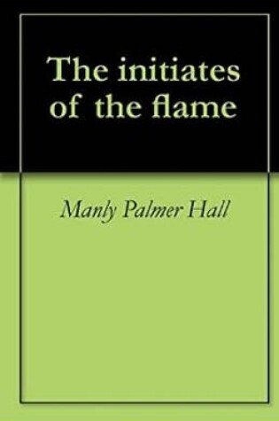 Cover of The initiates of the flame illustrated