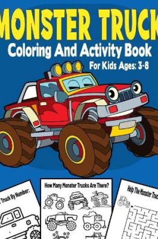 Cover of Monster Truck Coloring And Activity Book For Kids Ages 3-8