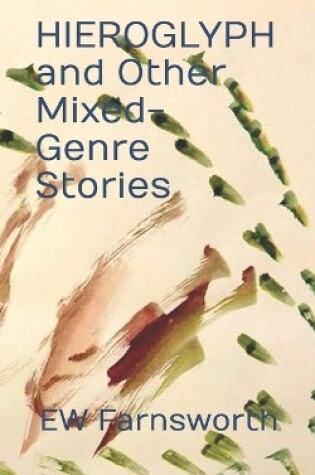 Cover of 'HIEROGLYPH' and Other Mixed-Genre Stories