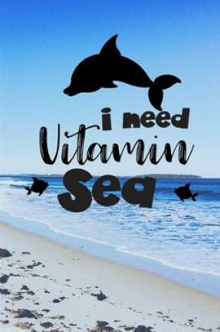 Cover of I Need Vitamin Sea