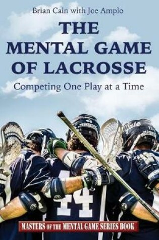 Cover of The Mental Game of Lacrosse
