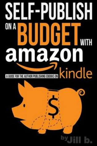 Cover of Self-Publishing on a Budget with Amazon