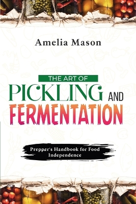 Book cover for The Art of Pickling and Fermentation