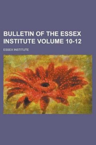 Cover of Bulletin of the Essex Institute (10-12)