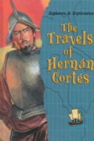 Cover of The Travels of Hernan Cortes